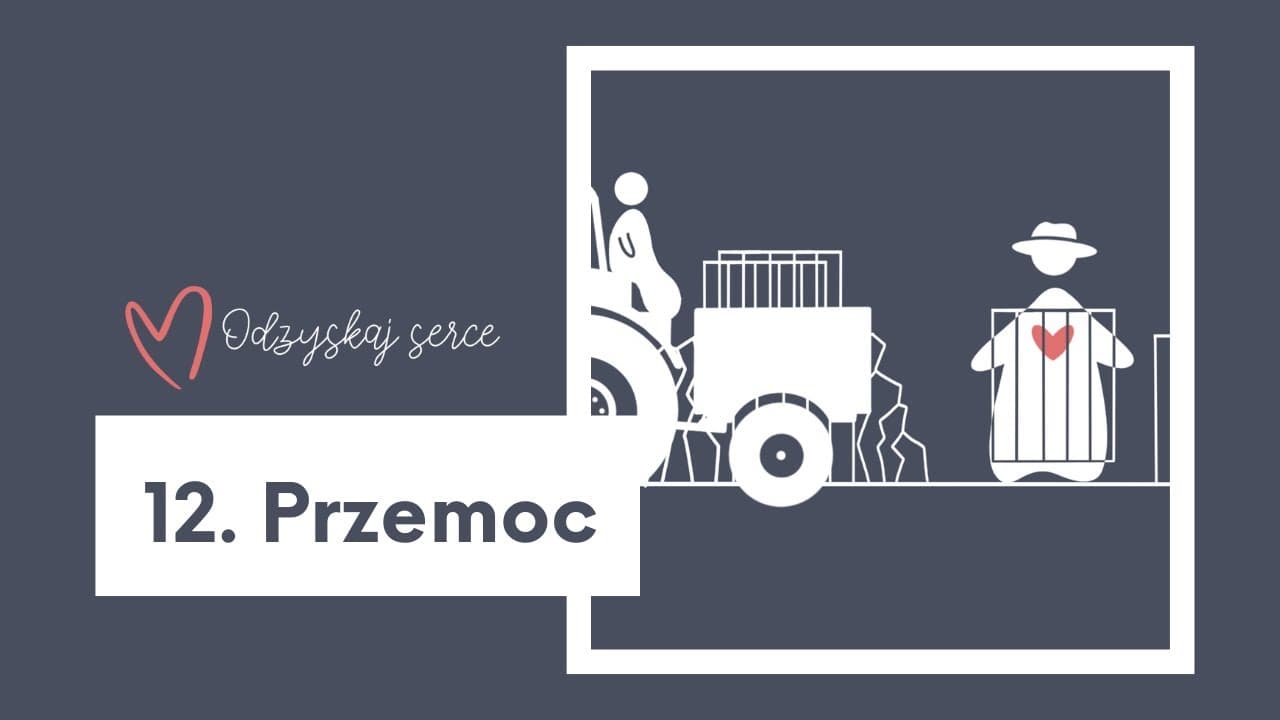 ❤ Odzyskaj Serce - Temat 12: Przemoc