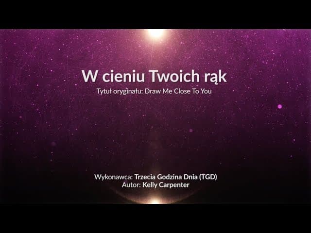 W cieniu Twoich rąk - z tekstem i wokalem (TGD)