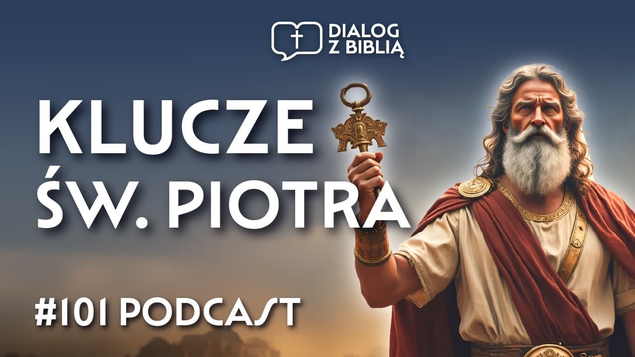 TAJEMNICE KLUCZY KRÓLESTWA NIEBIOS // DIALOG Z BIBLIĄ #101