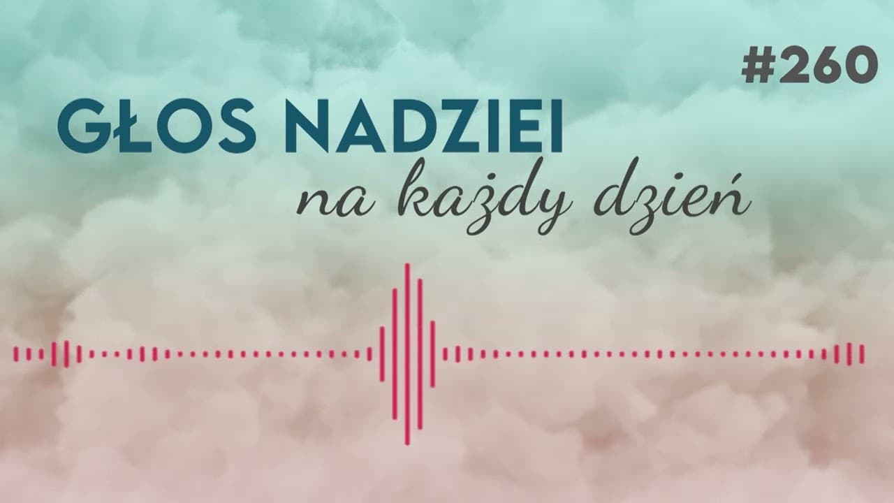 ODWAGA NA KRZYŻU | GŁOS NADZIEI na każdy dzień #260