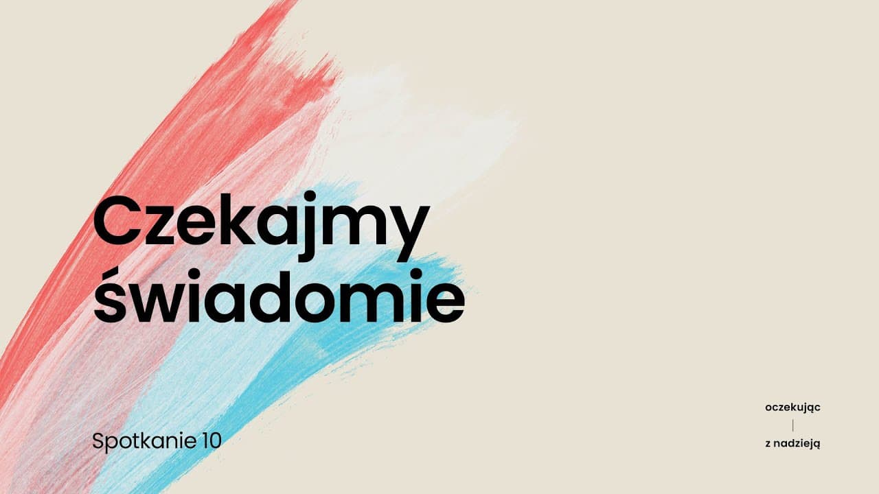 ➡️ [10] Czekajmy świadomie — Roman Chalupka 🙏
