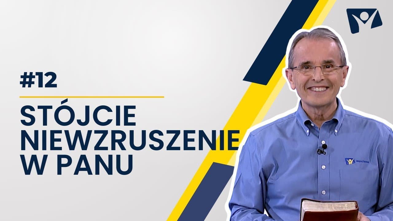 Stójcie niewzruszenie w Panu