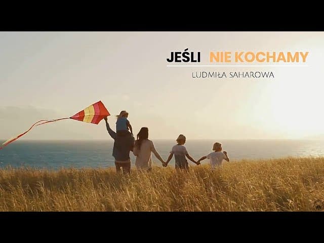 Jeśli nie kochamy /Если мы не любим - мы никто
