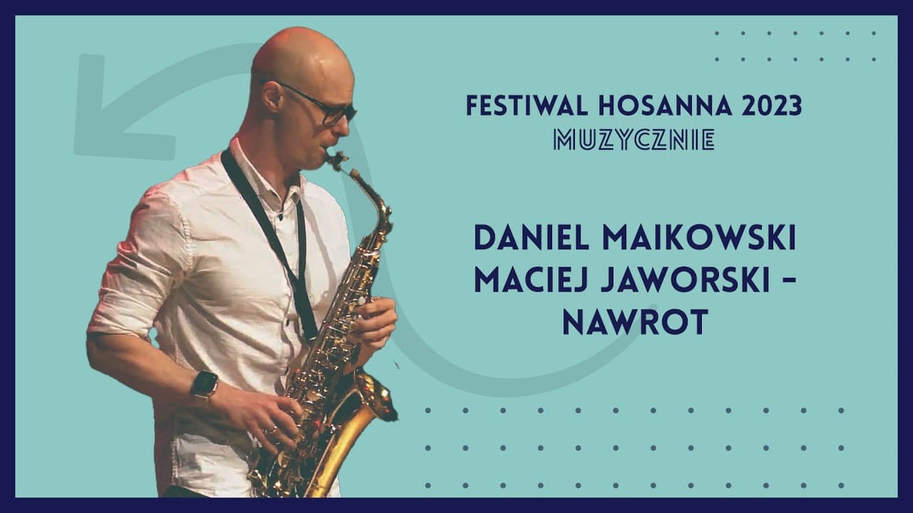 Daniel Maikowski i Maciej Jaworski - Nawrot | Festiwal Hosanna 2023