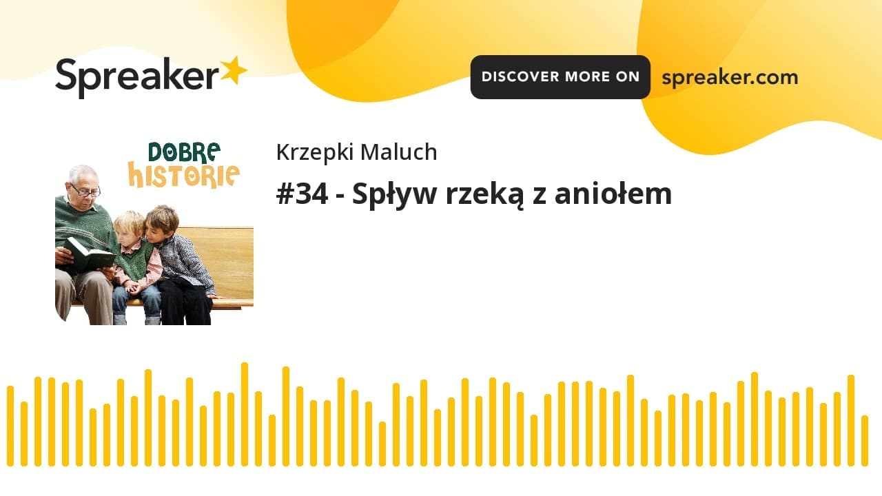 #34 - Spływ rzeką z aniołem - Dobre historie dla dzieci