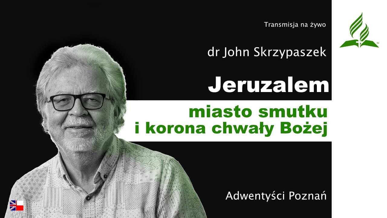 Jerozolima, miasto smutku i korona chwały Bożej - dr John Skrzypaszek – #goscieMariusza