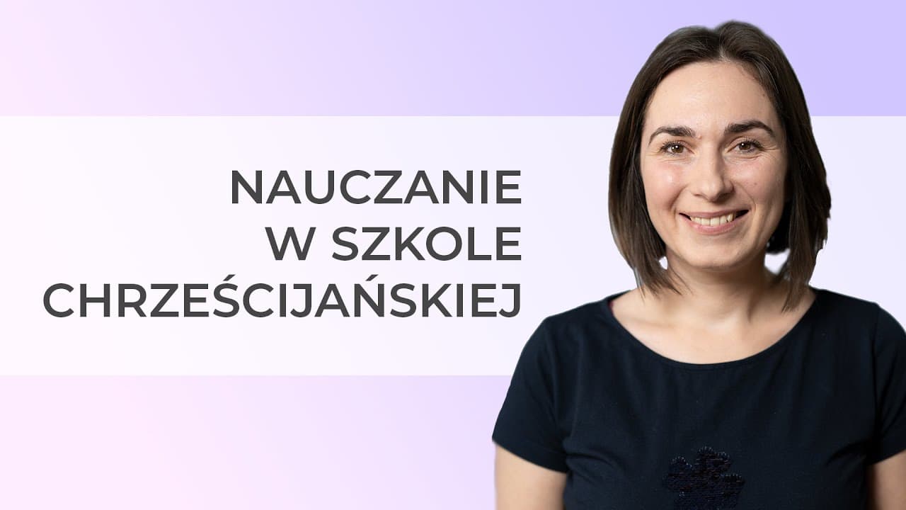 Nauczanie w szkole chrześcijańskiej - historia Agaty - Adwentystki II [4/5]