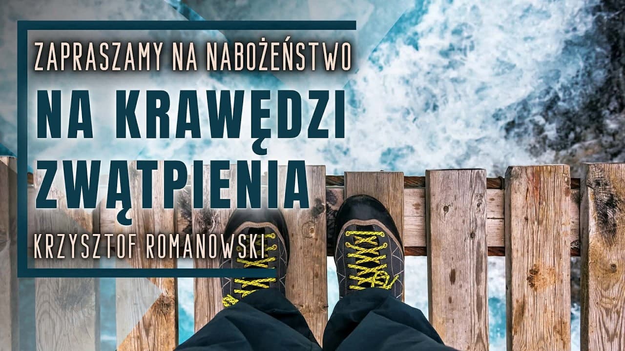 Nabożeństwo 04.07.2026 - "Na krawędzi zwątpienia" - Krzysztof Romanowski