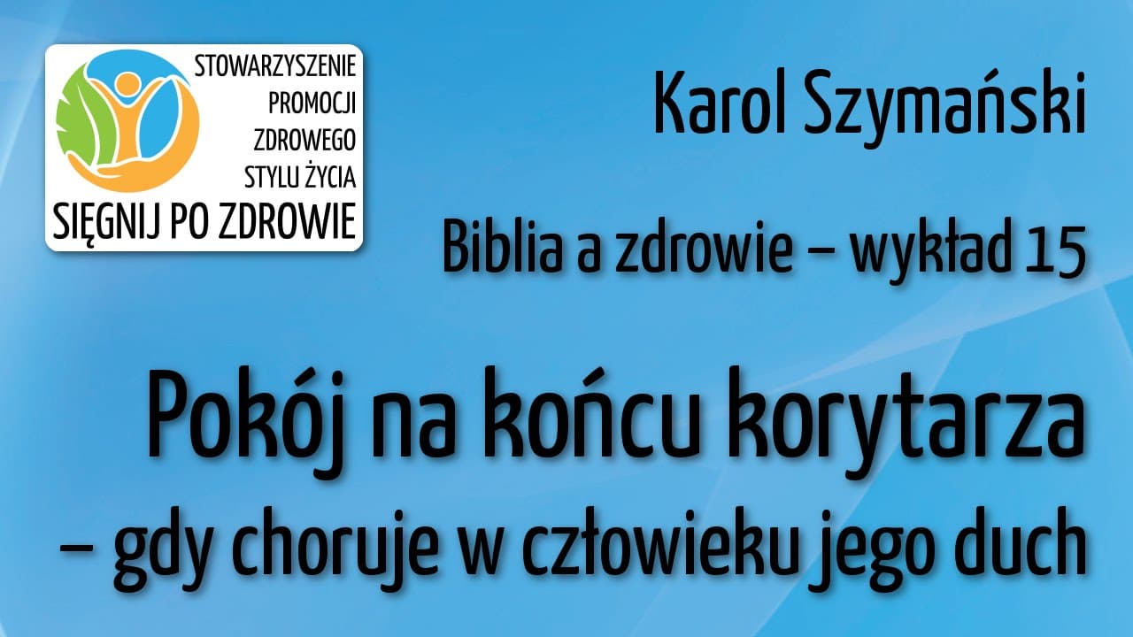 Pokój na końcu korytarza - gdy choruje w człowieku jego duch