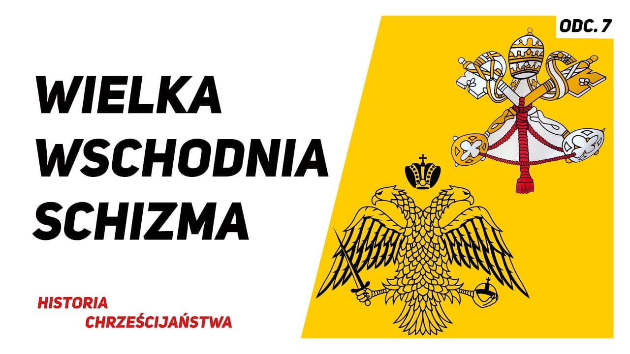 HCH #7 Jak i dlaczego Kościół podzielił się w 1054 r.