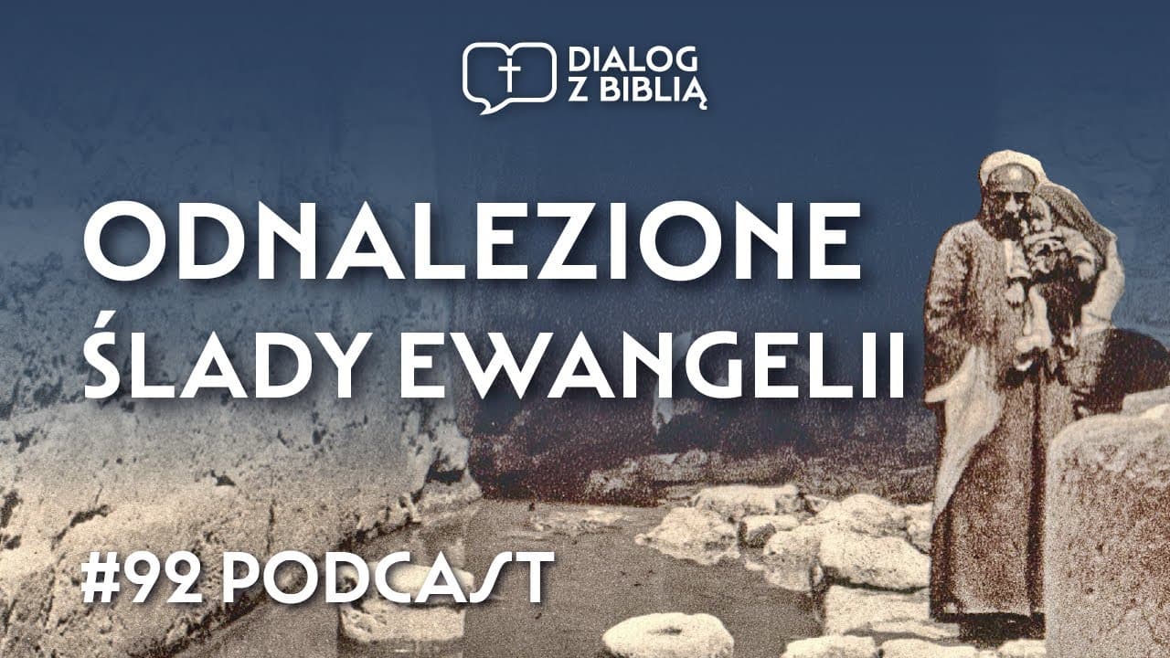 JEZUS W ARCHEOLOGII // DIALOG Z BIBLIĄ #92