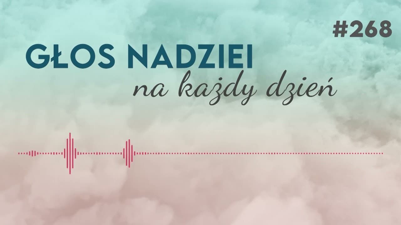WIELE WYBACZONO   — BARDZO MIŁOWANO | GŁOS NADZIEI na każdy dzień #268