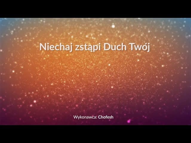 Niechaj zstąpi Duch Twój - z tekstem i wokalem (Chofesh)