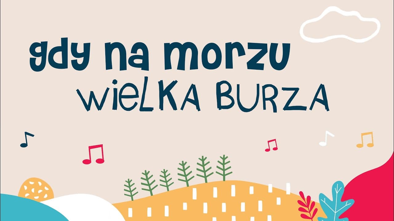 Gdy na morzu, wielka burza - piosenka dla dzieci