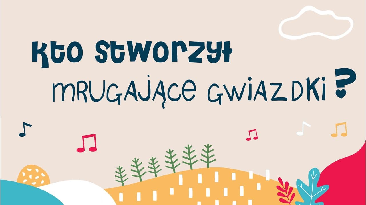 Kto stworzył mrugające gwiazdki? - piosenka dla dzieci