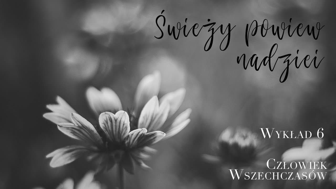 ✅ [06] - Świeży powiew nadziei  / "Człowiek wszechczasów"