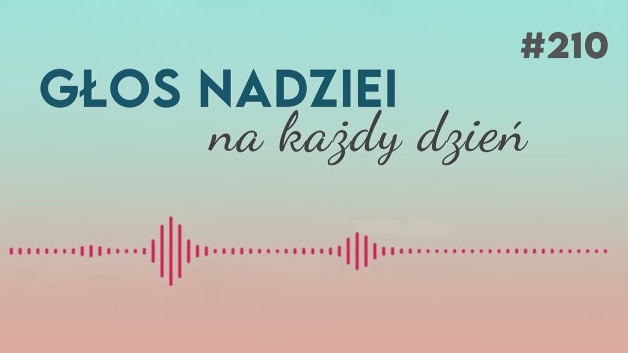 ZGUBIONY PRZEZ LEKCEWAŻENIE | GŁOS NADZIEI na każdy dzień #210