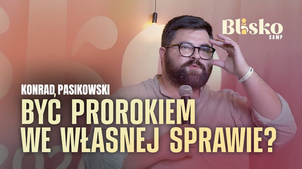 KONRAD PASIKOWSKI | BOŻKI NASZEJ WIARY - #3 CZY MOŻNA BYĆ PROROKIEM WE WŁASNEJ SPRAWIE