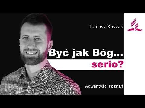Być jak Bóg... serio? – Kazanie - live - 2026 05 09