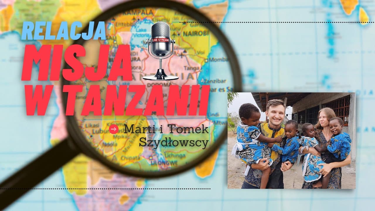 Relacja z misji w Tanzanii