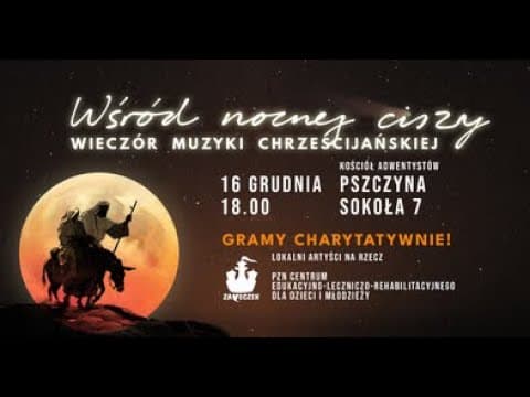 Wieczór Muzyki Chrześcijańskiej  "Wśród nocnej ciszy"  Koncert
