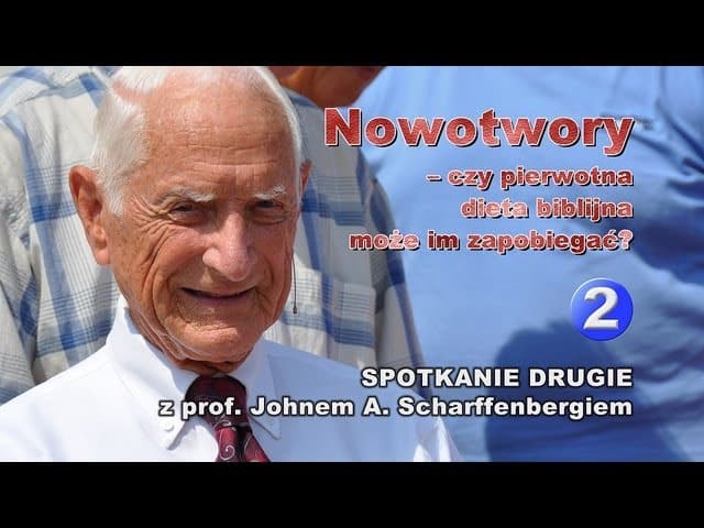 Nowotwory a dieta biblijna - John A. Scharffenberg (spotkanie drugie) HD