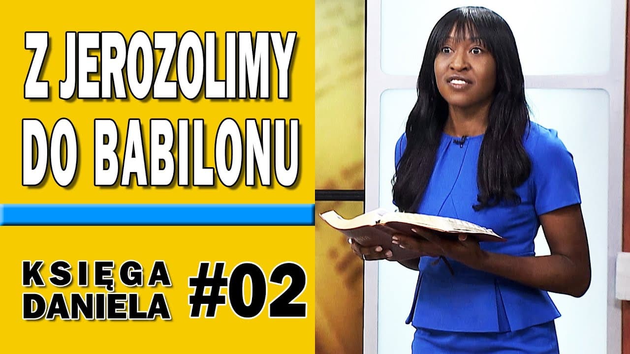 Z Jerozolimy do Babilonu - Księga Daniela #02