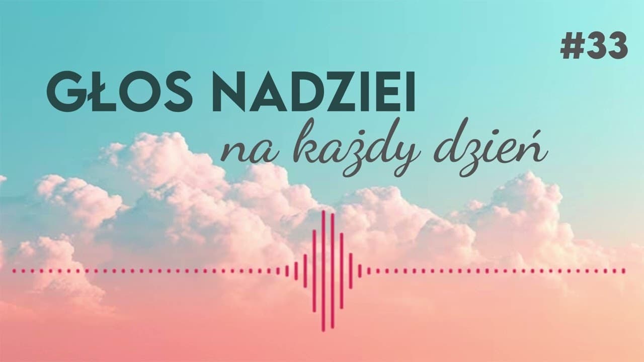 GŁOS NADZIEI na każdy dzień #33