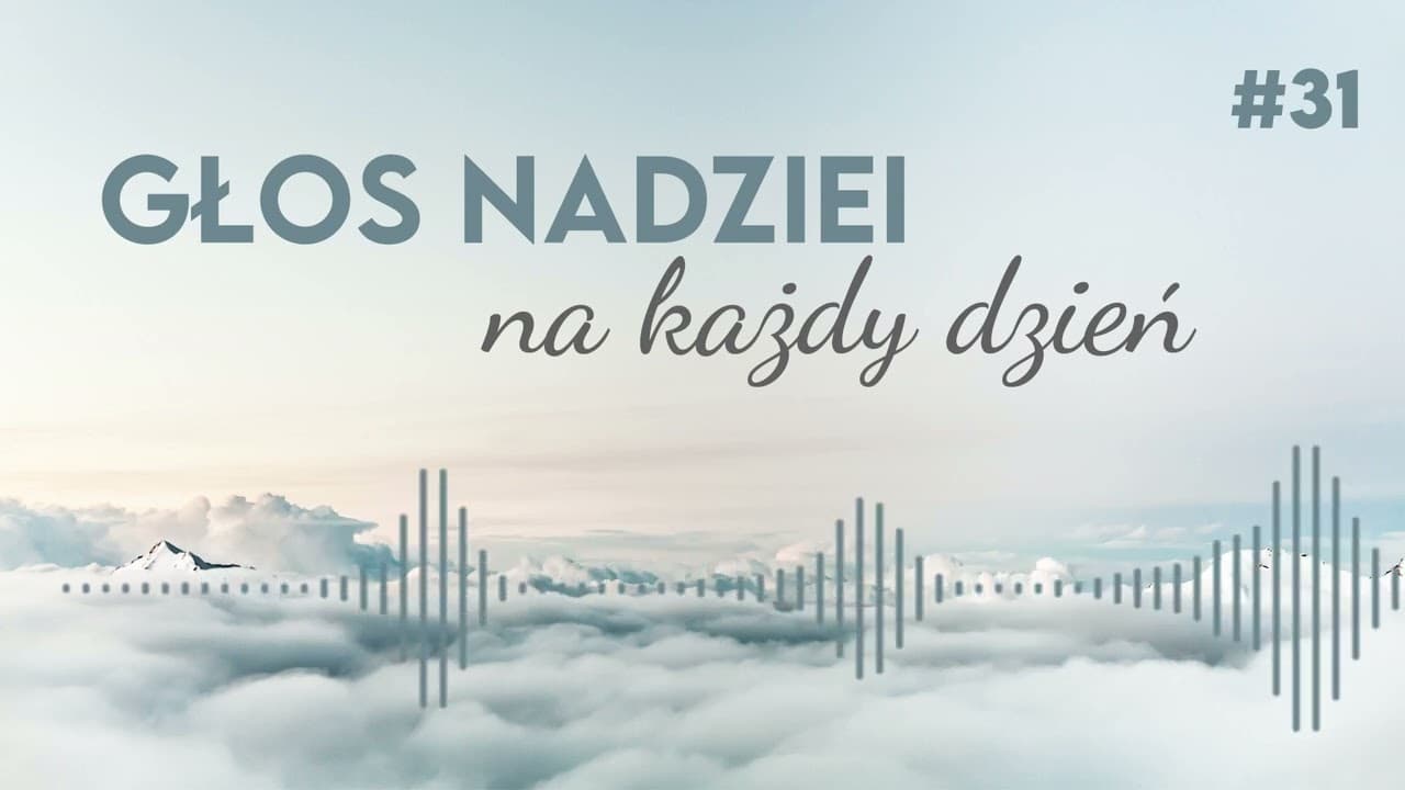 GŁOS NADZIEI na każdy dzień #31