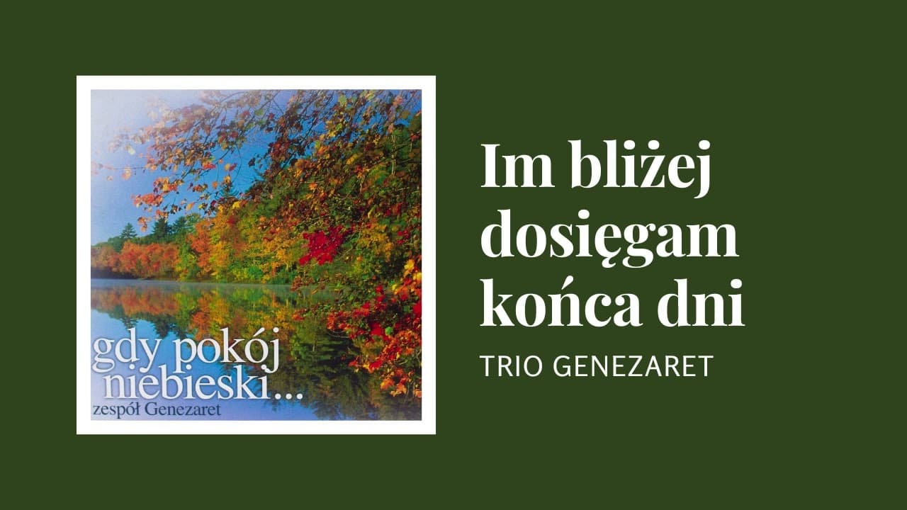 Im bliżej dosięgam końca dni - Genezaret