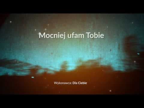 Mocniej ufam Tobie - z tekstem i wokalem (Dla Ciebie)