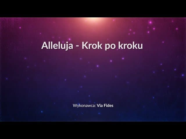 Alleluja - Krok po kroku - z tekstem i wokalem (Via Fides)