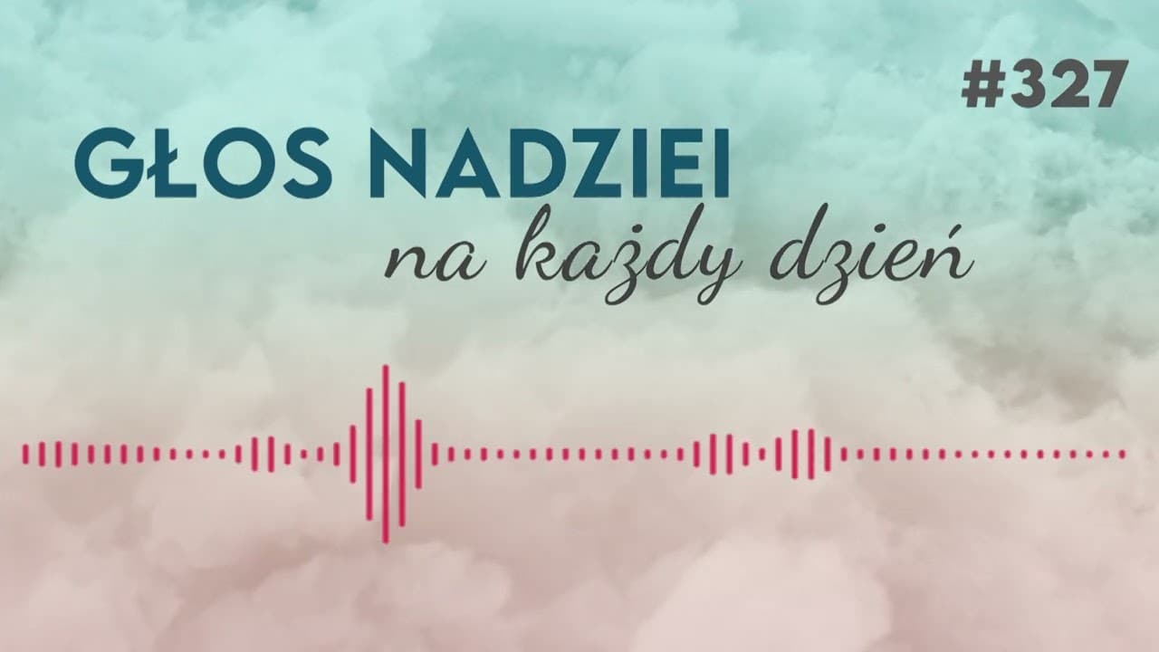 WIELKIE KŁAMSTWO | GŁOS NADZIEI na każdy dzień #327