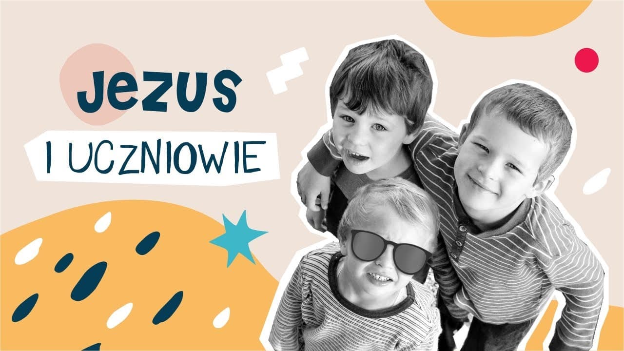 #10 Jezus i uczniowie - historia biblijna na podst. Pisma Świętego oraz materiału: GraceLink