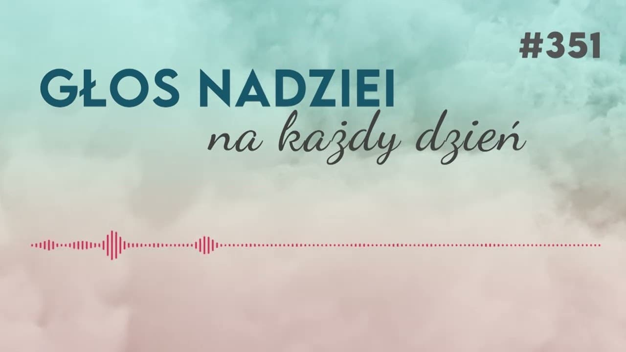 ZAPLANOWANE SPOTKANIE | GŁOS NADZIEI na każdy dzień #351