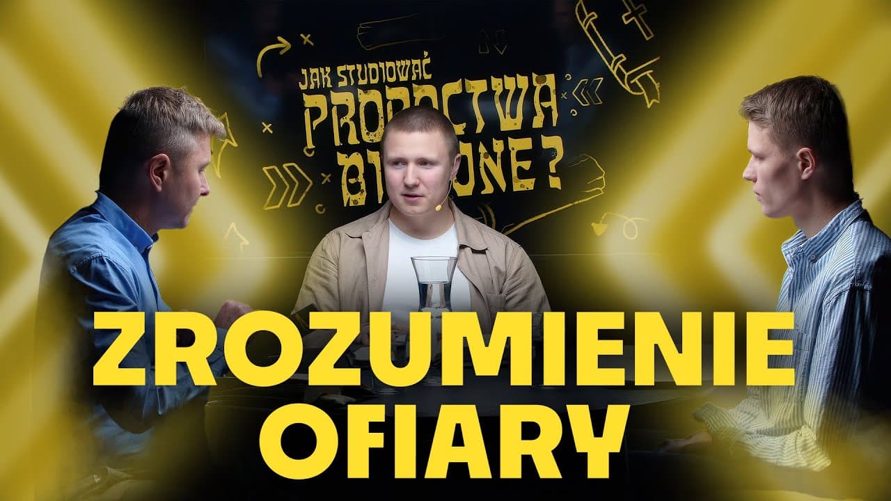 Zrozumienie złożonej ofiary - Jak studiować biblijne proroctwa? (250510-6-#737)