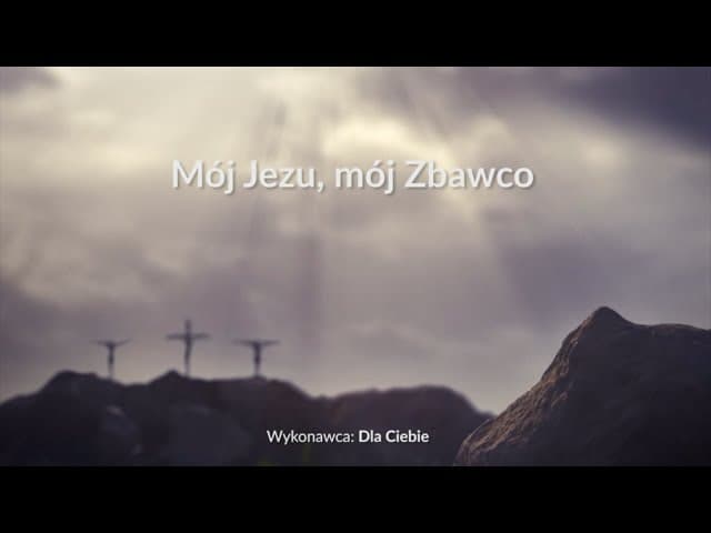 Mój Jezu, mój Zbawco - z tekstem i wokalem (Dla Ciebie)