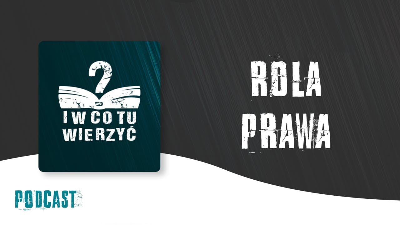 Prawo a zbawienie - podcast "I w co tu wierzyć?" ⏰