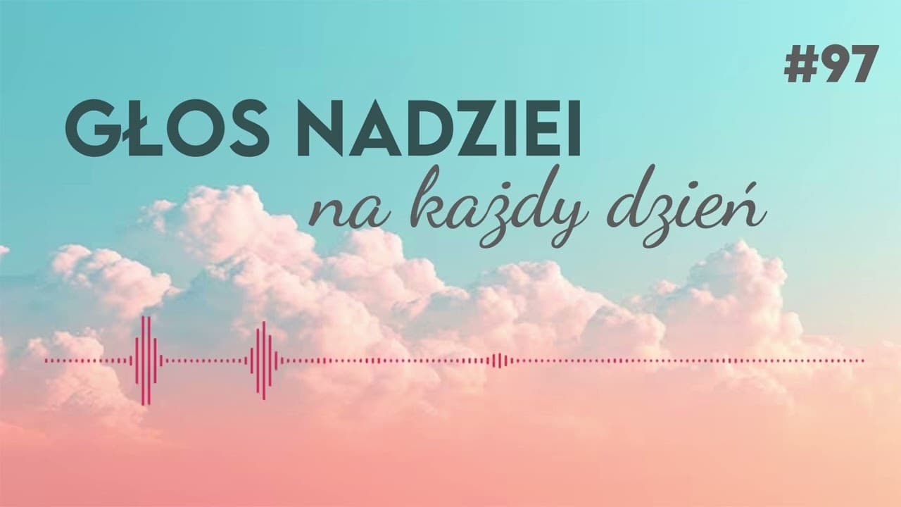 GŁOS NADZIEI na każdy dzień #97