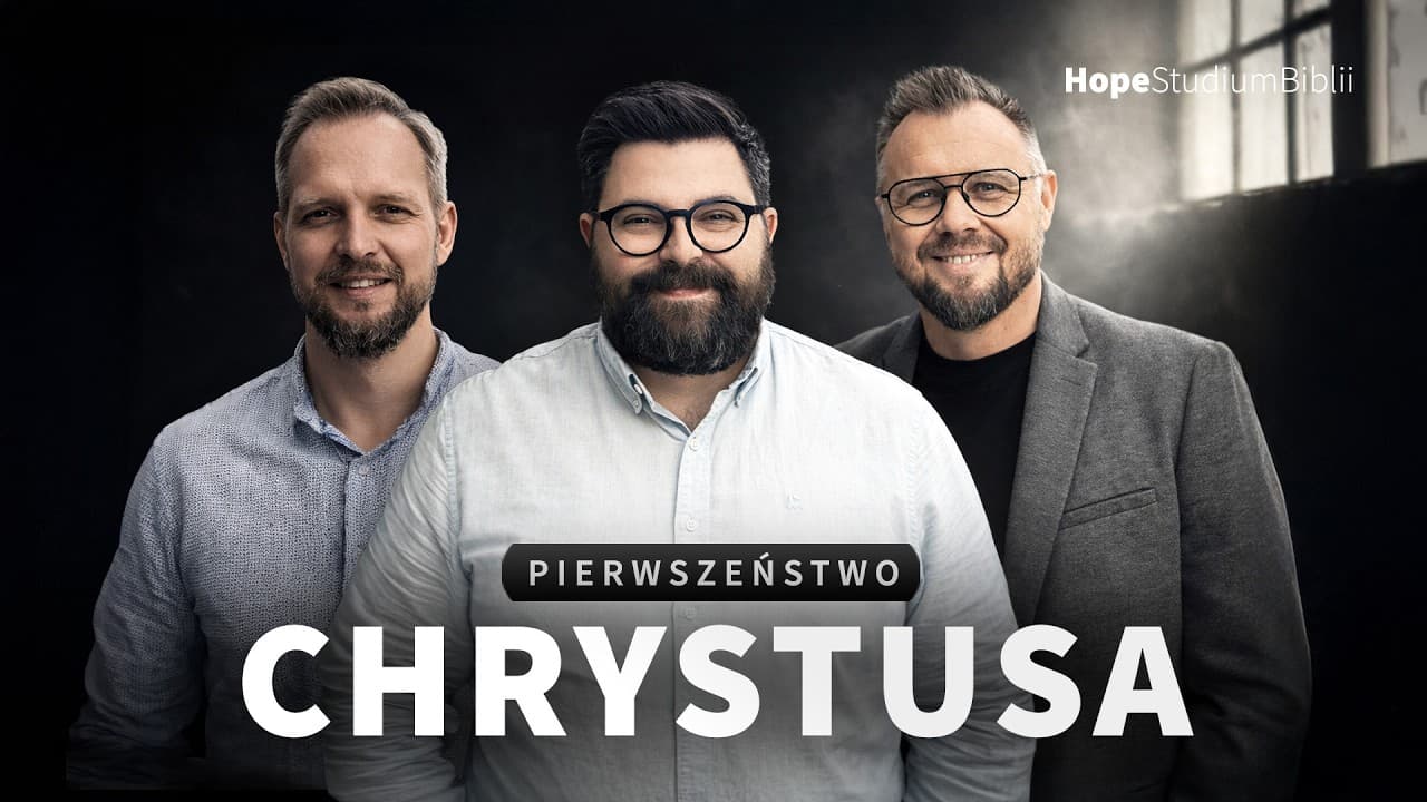 Pierwszeństwo Chrystusa | #8 | CHRYSTUS W LISTACH DO FILIPIAN I KOLOSAN