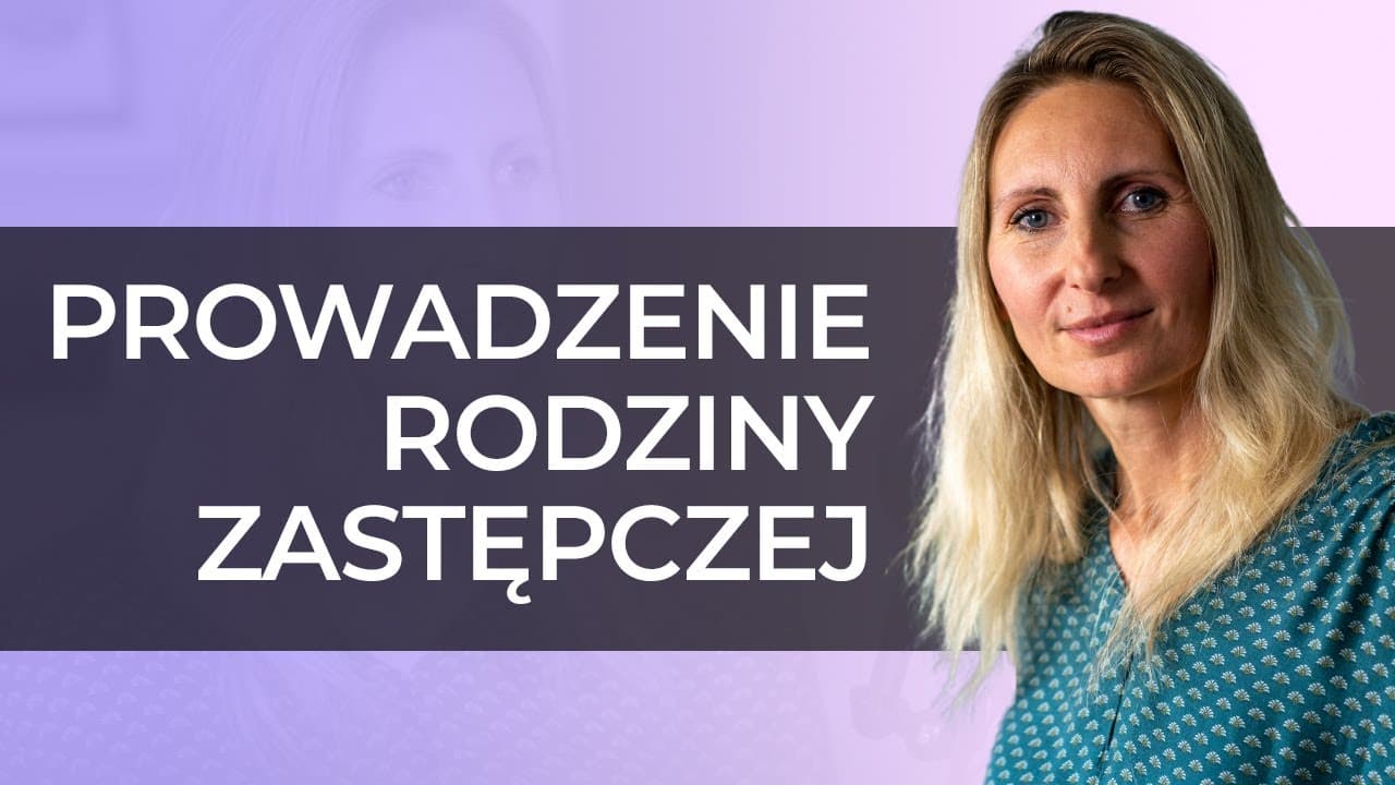 Prowadzenie rodziny zastępczej - historia Joanny - Adwentystki [2/8]