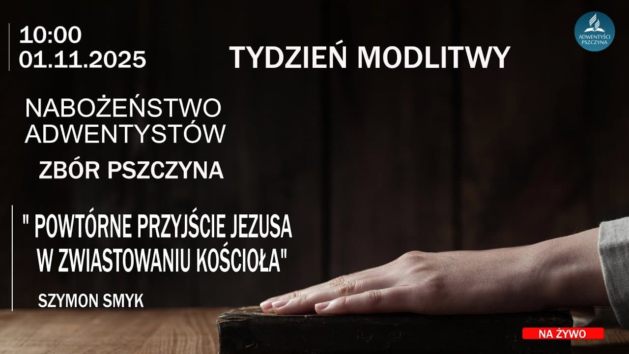 "POWTÓRNE PRZYJŚCIE JEZUSA W ZWIASTOWANIU KOŚCIOŁA"  -  Szymon Smyk