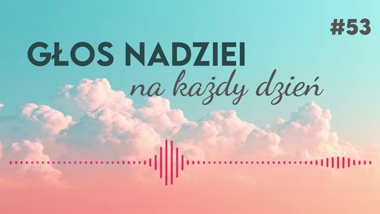 GŁOS NADZIEI na każdy dzień #53