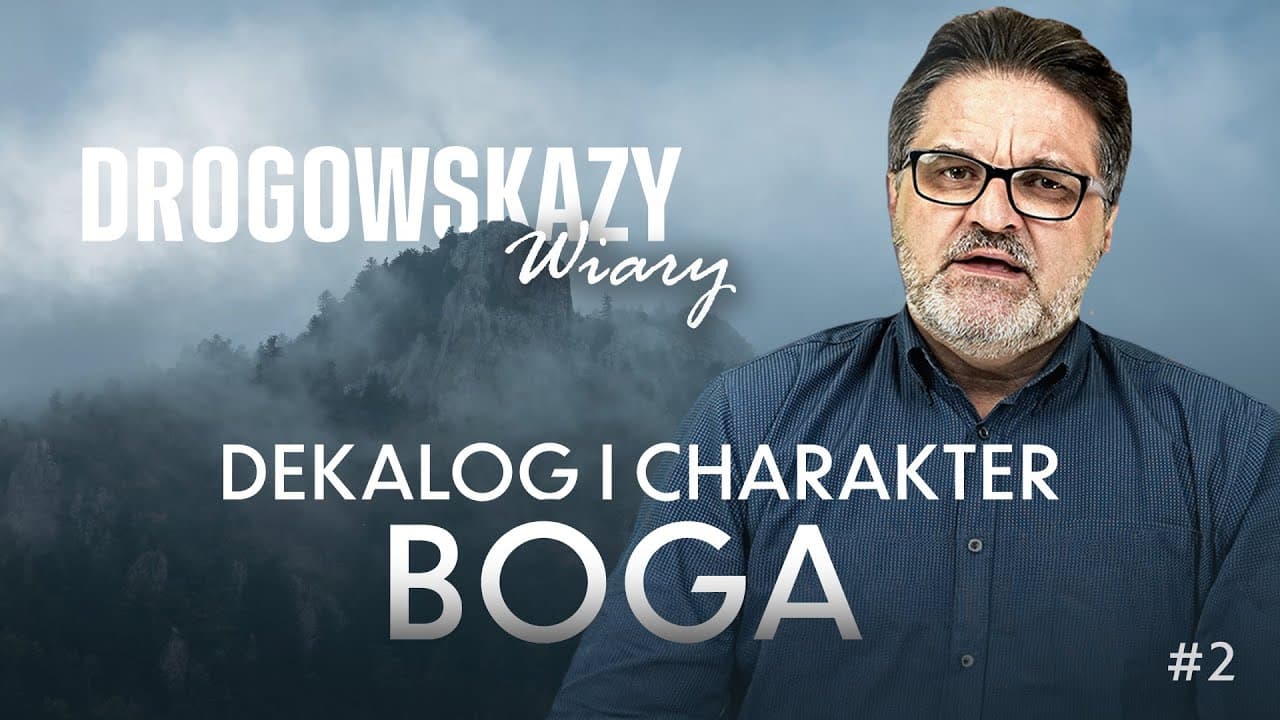 DEKALOG I CHARAKTER BOGA - ZBIGNIEW MAKAREWICZ | DROGOWSKAZY WIARY #02