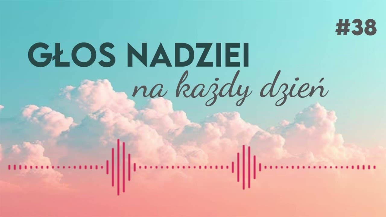 GŁOS NADZIEI na każdy dzień #38