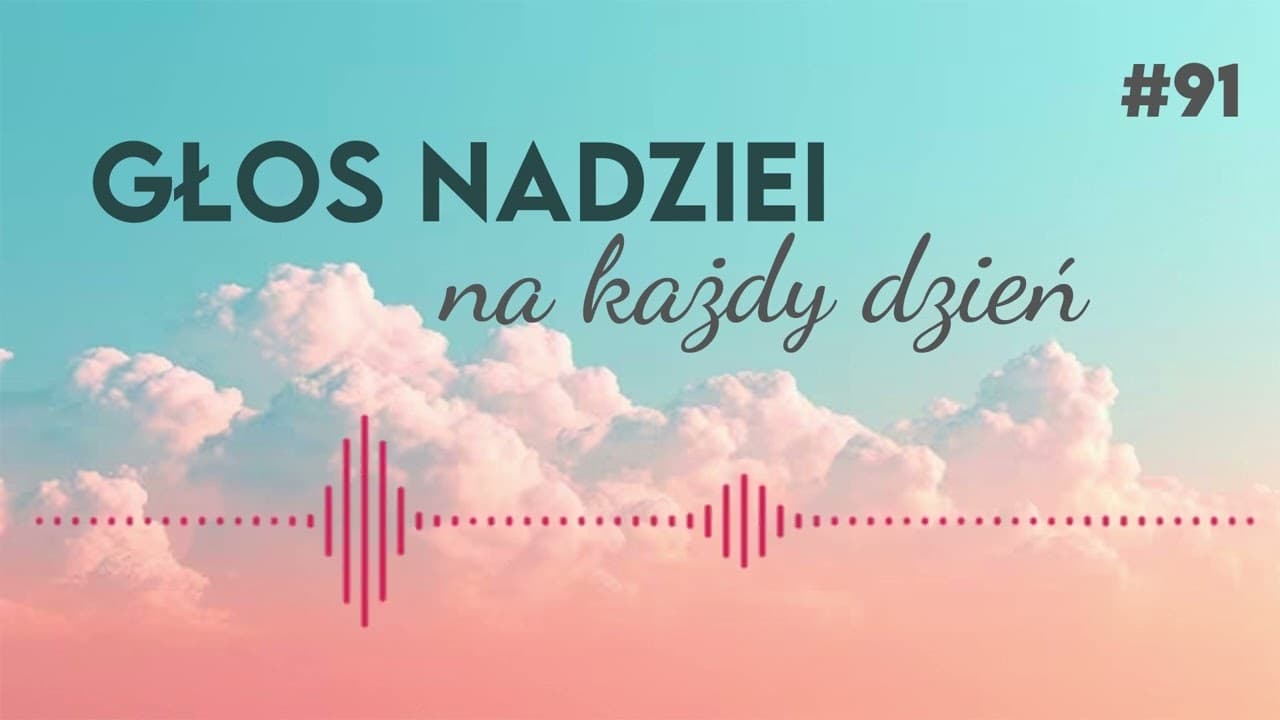 GŁOS NADZIEI na każdy dzień #91