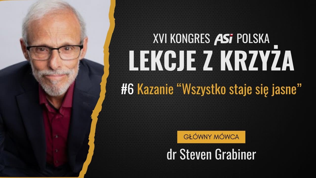 Kongres ASI 2025 | LEKCJE Z KRZYŻA | #6 Kazanie "Wszystko staje się jasne"