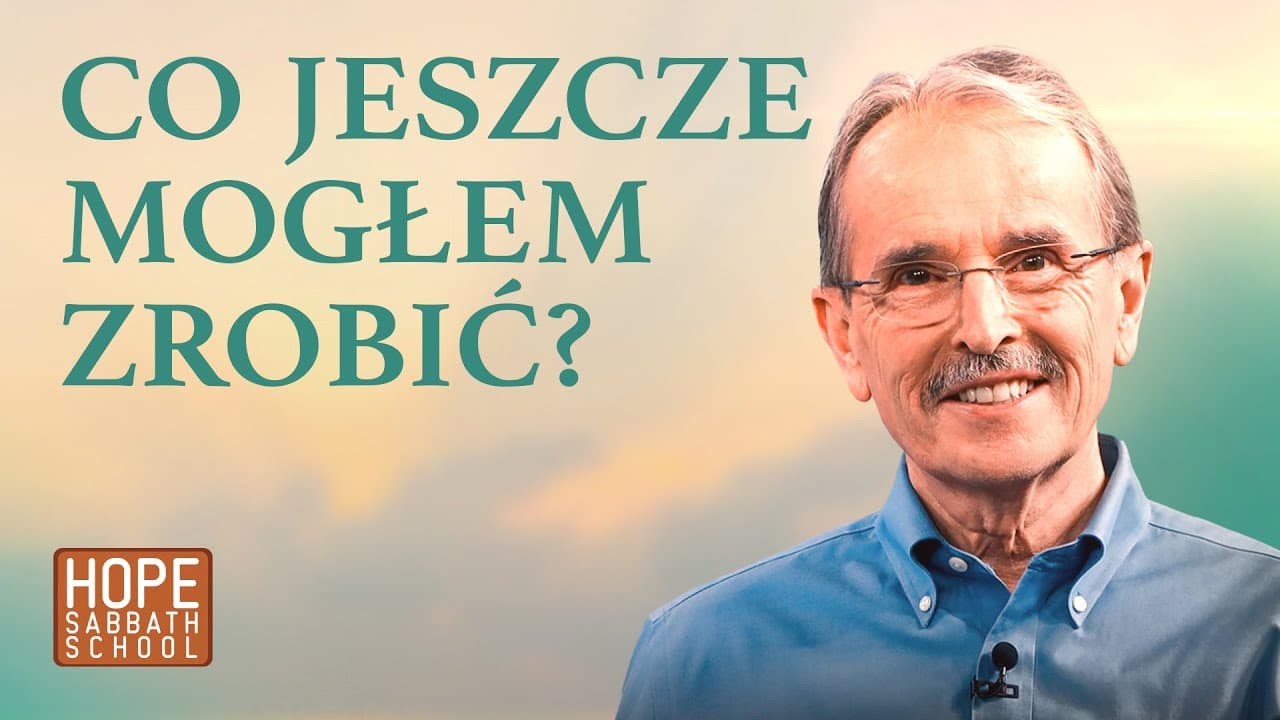 Co jeszcze mogłem zrobić? | BOŻA MIŁOŚĆ I SPRAWIEDLIWOŚĆ