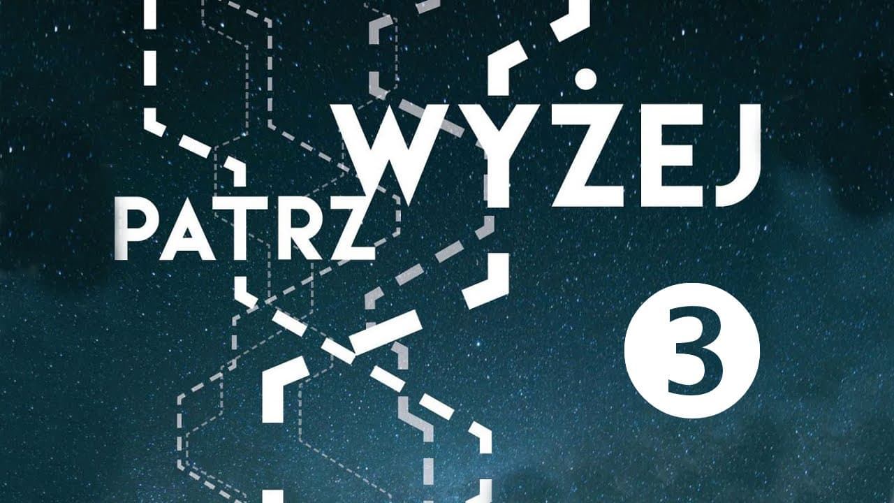 Patrz Wyżej - #3 - Wykład Daniela Dudy - Zjazd Młodzieży w Podkowie Leśnej