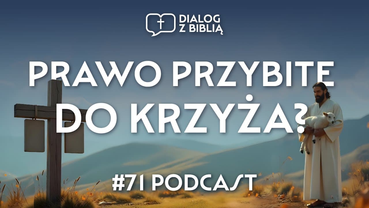 CZY CHRYSTUS PRZYBIŁ PRAWO DO KRZYŻA? // DIALOG Z BIBLIĄ #71